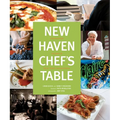 New Haven Chef's Table: Restaurants, Recipes, And Local Food Connections - Hardcover