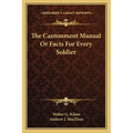 The Cantonment Manual Or Facts For Every Soldier - Paperback