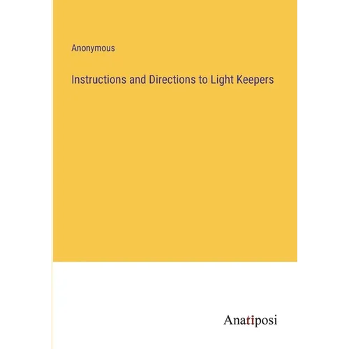 Instructions and Directions to Light Keepers - Paperback