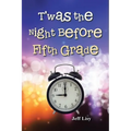 T'was the Night Before Fifth Grade - Paperback
