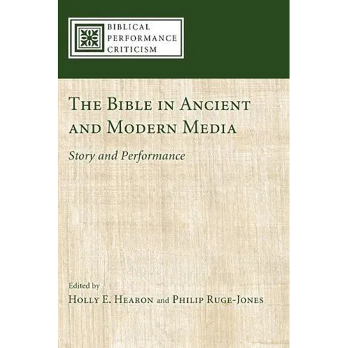 The Bible in Ancient and Modern Media: Story and Performance - Paperback