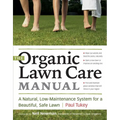 The Organic Lawn Care Manual: A Natural, Low-Maintenance System for a Beautiful, Safe Lawn - Paperback