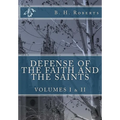Defense of the Faith and the Saints, Volumes 1 & 2 (Complete and Unabridged) - Paperback