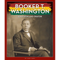 Booker T. Washington: Educator and Orator - Library Binding