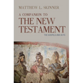A Companion to the New Testament: The Gospels and Acts - Paperback