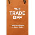 The Trade Off - Hardcover