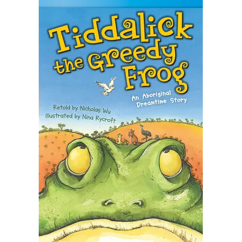 Tiddalick, the Greedy Frog: An Aboriginal Dreamtime Story - Paperback