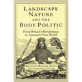 Landscape, Nature, and the Body Politic: From Britain's Renaissance to America's New World - Paperback