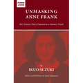 Unmasking Anne Frank: Her Famous Diary Exposed as a Literary Fraud - Paperback