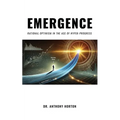 EMERGENCE Rational Optimism in the Age of Hyper-Progress - Paperback