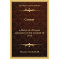 Cosmos: A Sketch of a Physical Description of the Universe V3 1858 - Paperback