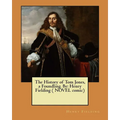 The History of Tom Jones, a Foundling. By: Henry Fielding ( NOVEL comic) - Paperback