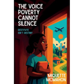 The Voice Poverty Cannot Silence - Paperback