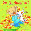 Do I Have To?: Kids Talk about Responsibility - Paperback