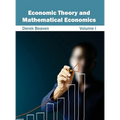 Economic Theory and Mathematical Economics: Volume I - Hardcover