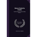 Nature Study by Grades: Teachers' Book for Primary Grades, Volume 1 - Hardcover