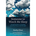 Someone to Watch Me Sleep: Navigating Mom's Lewy Body Dementia & How to See the Signs - Paperback