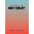 The Melting Pot, Hot/Cold? - Hardcover