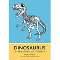 Dinosaurus: A Prehistoric Dictionary - Hardcover