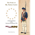 The Story of Mr. Thomas Carney: A Maryland Patriot of the American Revolutionary War - Hardcover