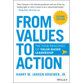 From Values to Action: The Four Principles of Values-Based Leadership - Hardcover