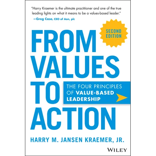 From Values to Action: The Four Principles of Values-Based Leadership - Hardcover