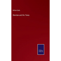 Sheridan and His Times - Hardcover
