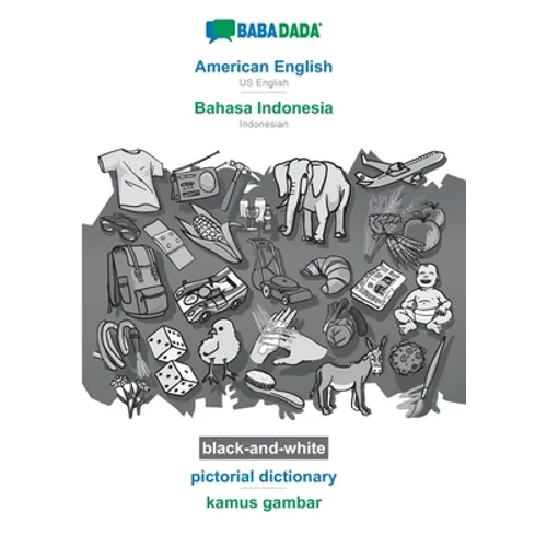 American English - Bahasa Indonesia, pictorial dictionary, BW: BABADADA US English - Indonesian, visual dictionary, BW - Paperback