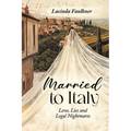 Married to Italy: Love, Lies and Legal Nightmares - Paperback