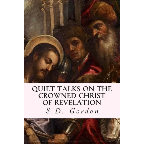 Quiet Talks on the Crowned Christ of Revelation - Paperback
