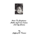 Notes To Stephanie: Middle Aged Love Letters And Life Stories - Paperback