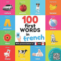 100 first words in French: Bilingual picture book for kids: English / French with pronunciations - Paperback