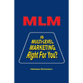 MLM: Is Multi-Level Marketing Right for You? - Paperback