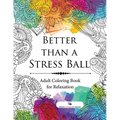 Better than a Stress Ball: Adult Coloring Book for Relaxation - Paperback