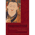 Dangerous Friend: The Teacher-Student Relationship in Vajrayana Buddhism - Paperback