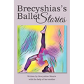 Brecyshias's Ballet Stories - Paperback