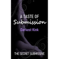 A Taste of Submission: Darkest Kink - Paperback