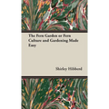 The Fern Garden or Fern Culture and Gardening Made Easy - Hardcover