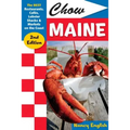 Chow Maine: The Best Restaurants, Cafés, Lobster Shacks & Markets on the Coast - Paperback