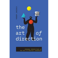 The Art of Direction: Personal Perspectives on the Path to Creative Leadership - Paperback