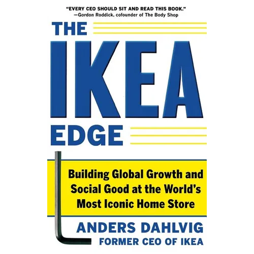 The Ikea Edge: Building Global Growth and Social Good at the World's Most Iconic Home Store - Hardcover