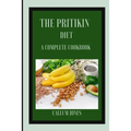 The Pritikin Diet: A Complete Cookbook - Paperback