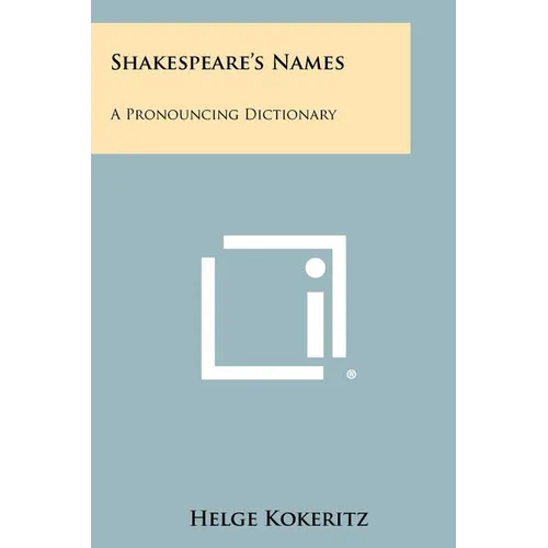 Shakespeare's Names: A Pronouncing Dictionary - Paperback