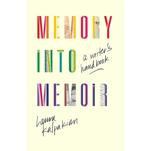 Memory Into Memoir: A Writer's Handbook - Paperback