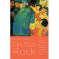 On This Rock: A Call to Center the Christian Response to Child Abuse on the Life and Words of Jesus - Paperback