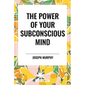 Power of Your Subconscious Mind - Hardcover