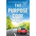 The Purpose Code: Unlock Your Full Potential and Transform Your Life - Paperback