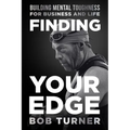 Finding YOUR Edge: Building Mental Toughness for Business and Life - Paperback