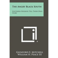The Angry Black South: Southern Negroes Tell Their Own Story - Paperback