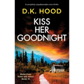 Kiss Her Goodnight: A completely unputdownable crime thriller - Paperback
